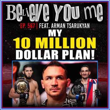  567 My 10 Million Dollar Plan Ft Arman Tsarukyan