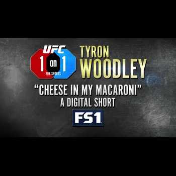 Tyron Woodley and the cheese in the macaroni
