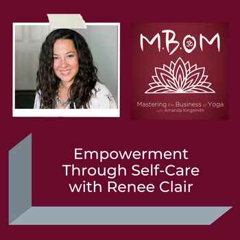  Empowerment Through Self Care with Renee Clair