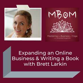  Expanding an Online Business Writing a Book with Brett Larkin