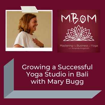  Growing a Successful Yoga Studio in Bali with Mary Bugg