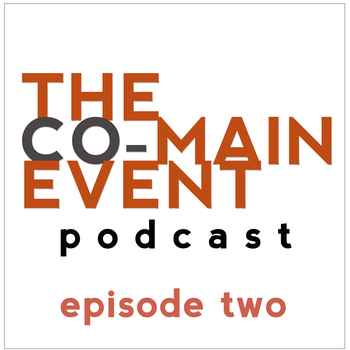 Co Main Event Podcast Episode 2 52912