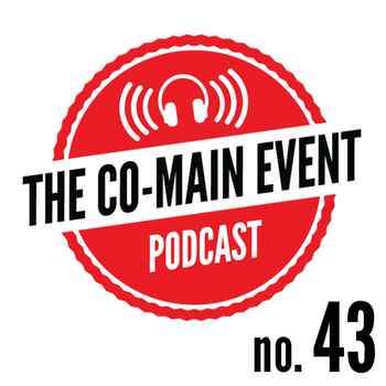 Co Main Event Podcast Episode 43 31913