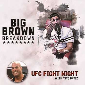 Big Brown Breakdown Episode 2 Tito Ortiz UFC Fight Night VanZant vs Waterson