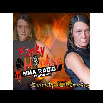 Fighter Idols Sandy Spitfire Thomas talks w Funky Monkey MMA Radio