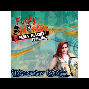 Invicta FCs Delaney Owen talks Invicta 8 w Funky Monkey MMA Radio
