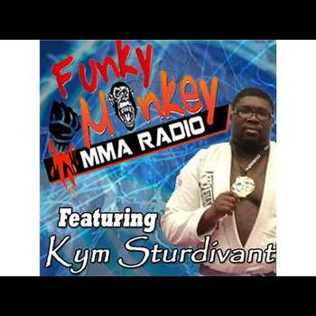 Kym Sturdivant talks with Funky Monkey MMA Radio