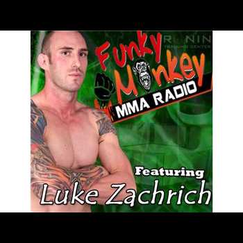 Luke Zachrich interview w Funky Monkey MMA Radio