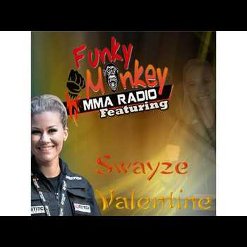 MMA Cutwoman Swayze Valentine talks w Funky Monkey MMA Radio