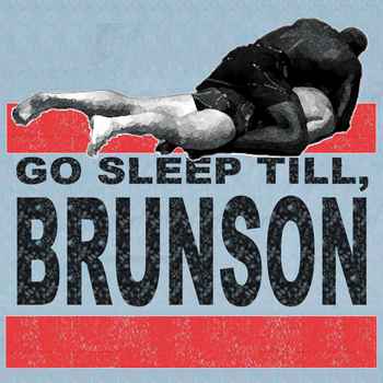 385 Go Sleep Till Brunson