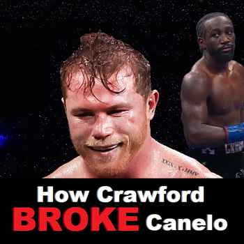  590 How Crawford Broke Canelo