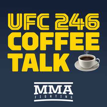 Coffee Talk UFC 246 Edition
