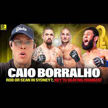  Ciao Borralho Has The Key To BEATING Khamzat Wants Rob in Sydney REVEALS He Asked to be B