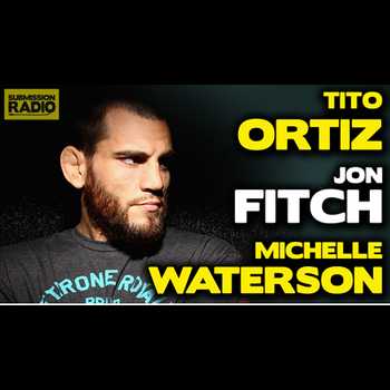 Submission Radio 68 Tito Ortiz Jon Fitch