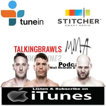 Episode 88 of the Talking Brawls MMAcom Podcast featuring Chris Fields Paul Felder Ben Rothwell