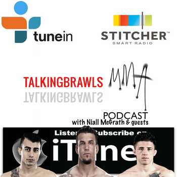 Episode 82 of the Talking Brawls MMAcom Podcast featuring Makwan Amirkhani Frank Mir Norman Parke