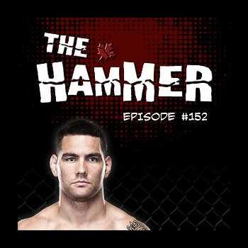 The Hammer MMA Radio Episode 152