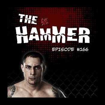 The Hammer MMA Radio Episode 166