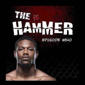 The Hammer MMA Radio Episode 540
