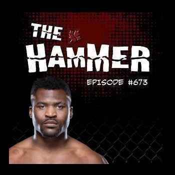 The Hammer MMA Radio Episode 673