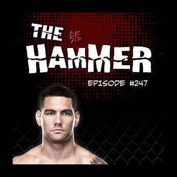 The Hammer MMA Radio Episode 247