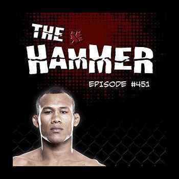 The Hammer MMA Radio Episode 451