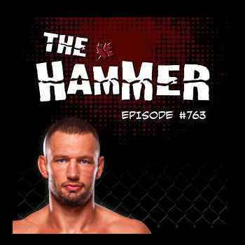  The Hammer MMA Radio Episode 763