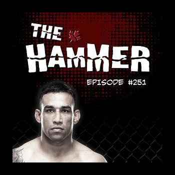 The Hammer MMA Radio Episode 251