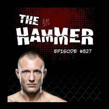 The Hammer MMA Radio Episode 527
