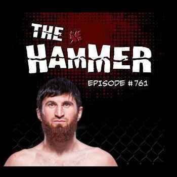 The Hammer MMA Radio Episode 761