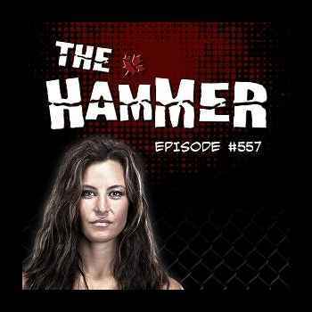 The Hammer MMA Radio Episode 557