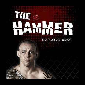 The Hammer MMA Radio Episode 255