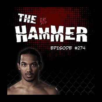 The Hammer MMA Radio Episode 274