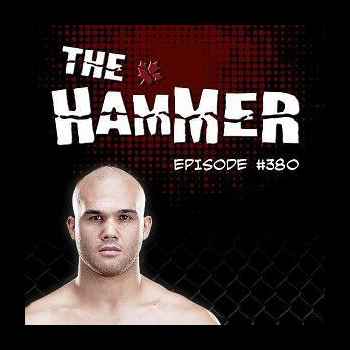 The Hammer MMA Radio Episode 380
