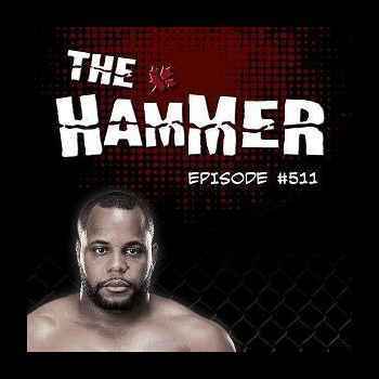 The Hammer MMA Radio Episode 511