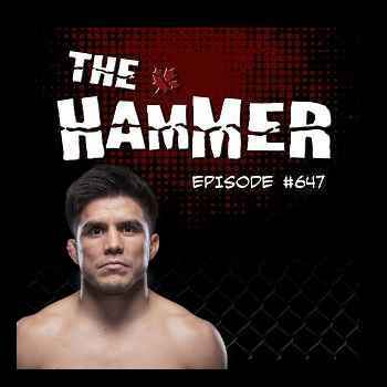 The Hammer MMA Radio Episode 647