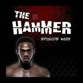 The Hammer MMA Radio Episode 639