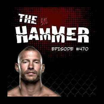 The Hammer MMA Radio Episode 470