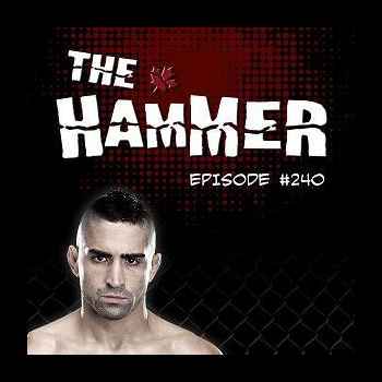 The Hammer MMA Radio Episode 240