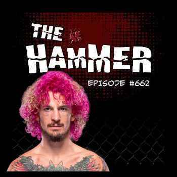 The Hammer MMA Radio Episode 662
