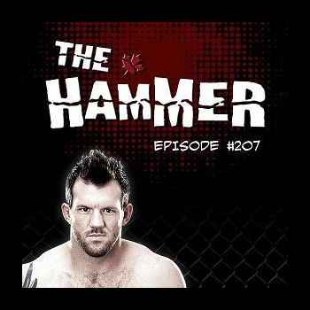 The Hammer MMA Radio Episode 207