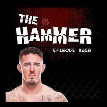 The Hammer MMA Radio Episode 658