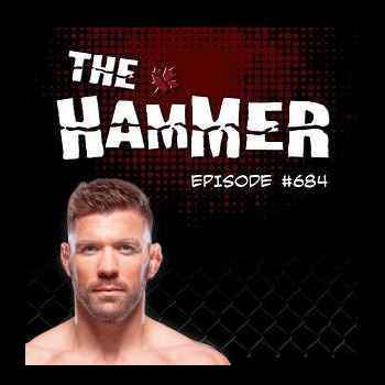 The Hammer MMA Radio Episode 684