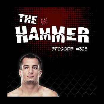 The Hammer MMA Radio Episode 325