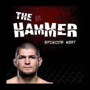 The Hammer MMA Radio Episode 397