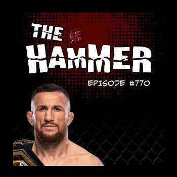  The Hammer MMA Radio Episode 770
