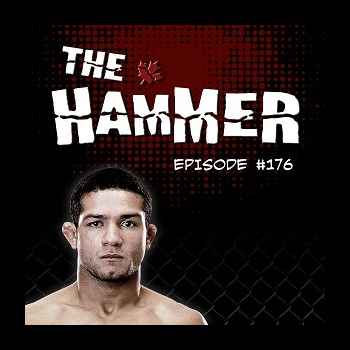 The Hammer MMA Radio Episode 176