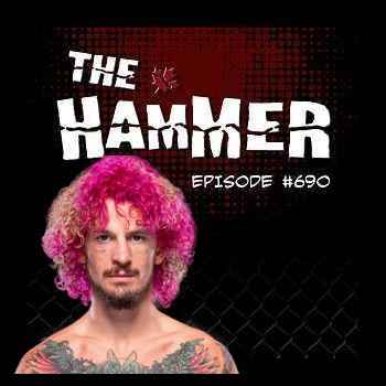 The Hammer MMA Radio Episode 690