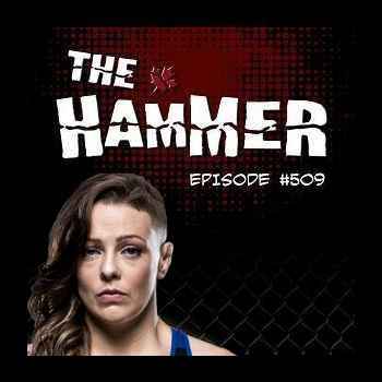 The Hammer MMA Radio Episode 509