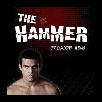 The Hammer MMA Radio Episode 341